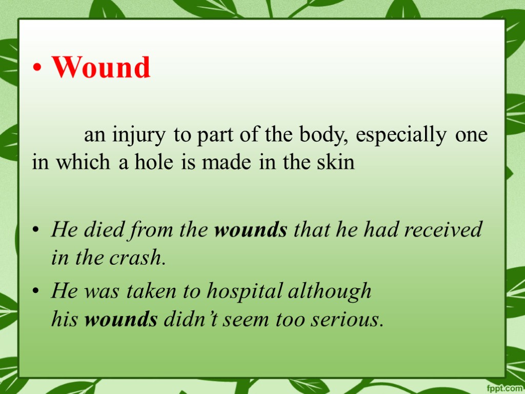Wound an injury to part of the body, especially one in which a hole